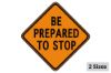 Picture of Sign and Safety Equipment Orange "Be Prepared To Stop" Roll-Up Sign