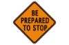 Picture of Sign and Safety Equipment Orange "Be Prepared To Stop" Roll-Up Sign
