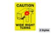 Picture of JJ Keller Caution Wide Right Turns Sign